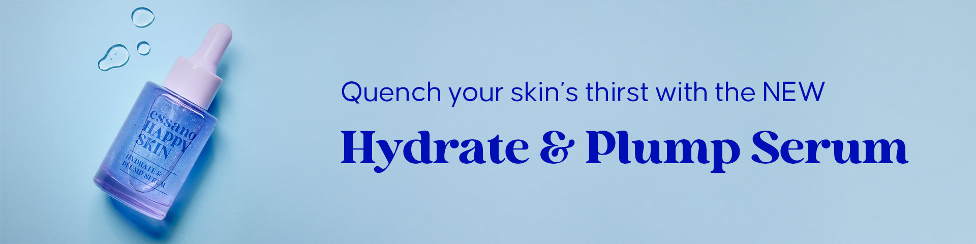 Quench Your Skin’s Thirst with the NEW essano HAPPY SKIN Hydrate & Plump Serum